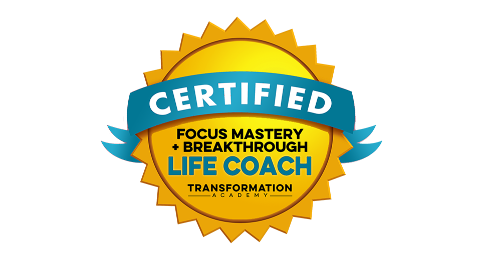 Focus Mastery + Breakthrough Life Coach Certification 2-in-1