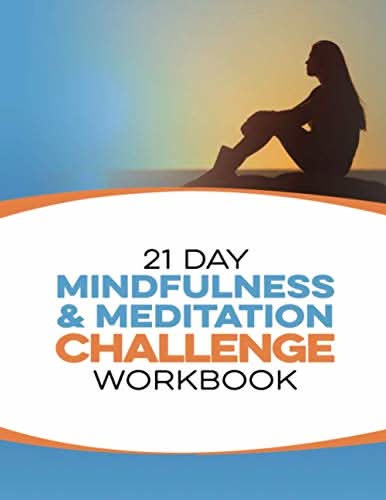 21 Day Mindfulness and Meditation Workbook