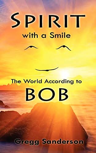 Spirit with a Smile: The World According to BOB - Transformation Academy