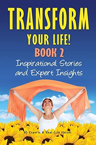 Transform Your Life BOOK 2: Inspirational Stories and Expert Insights - Transformation Academy